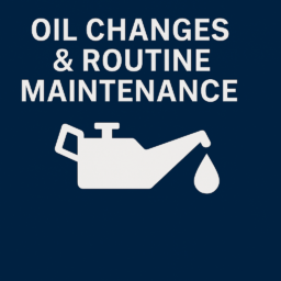 Oil Changes & Routine Maintenance